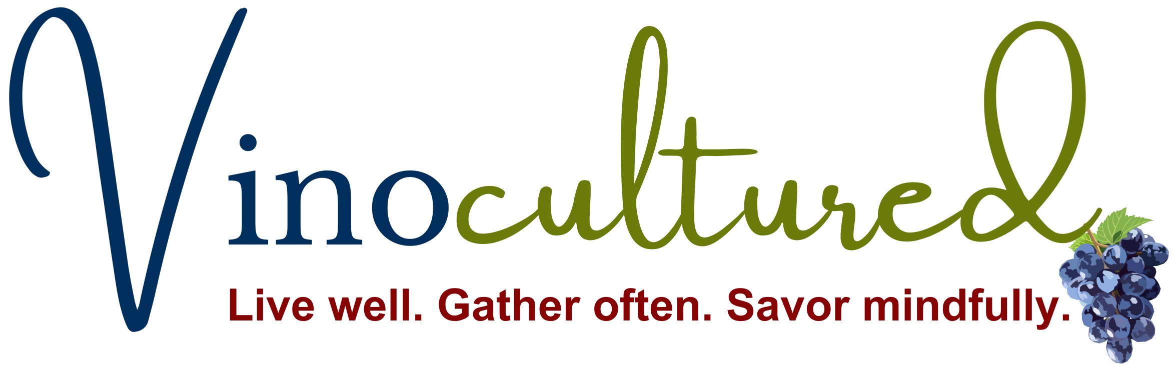 Vinocultured. Live well. Gather often. Savor mindfully.